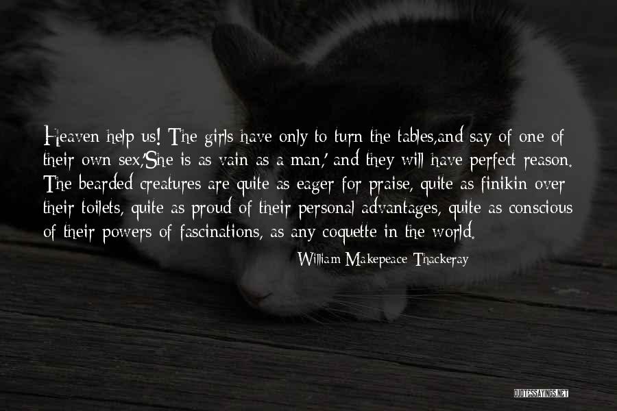 The Tables Will Turn Quotes By William Makepeace Thackeray The Tables Will Turn Quotes By William Makepeace Thackeray
