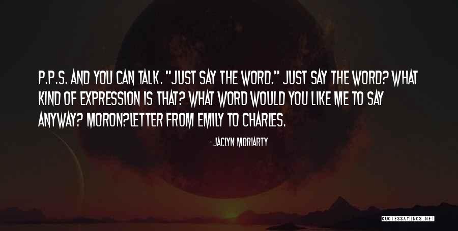 The Talk Quotes By Jaclyn Moriarty The Talk Quotes By Jaclyn Moriarty