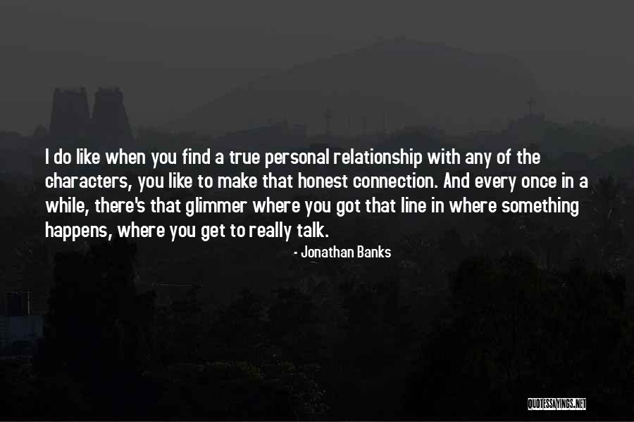 The Talk Quotes By Jonathan Banks The Talk Quotes By Jonathan Banks