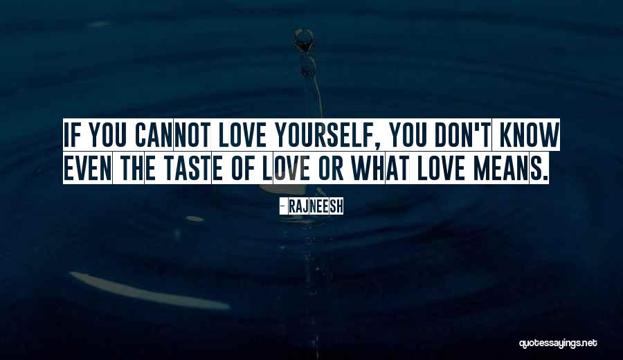 The Taste Of You Quotes By Rajneesh