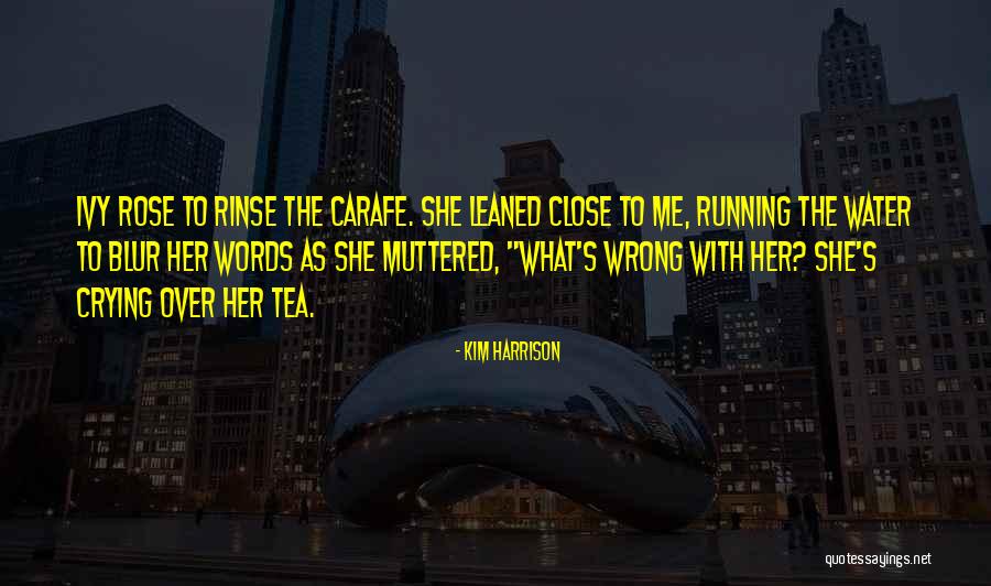 The Tea Rose Quotes By Kim Harrison The Tea Rose Quotes By Kim Harrison
