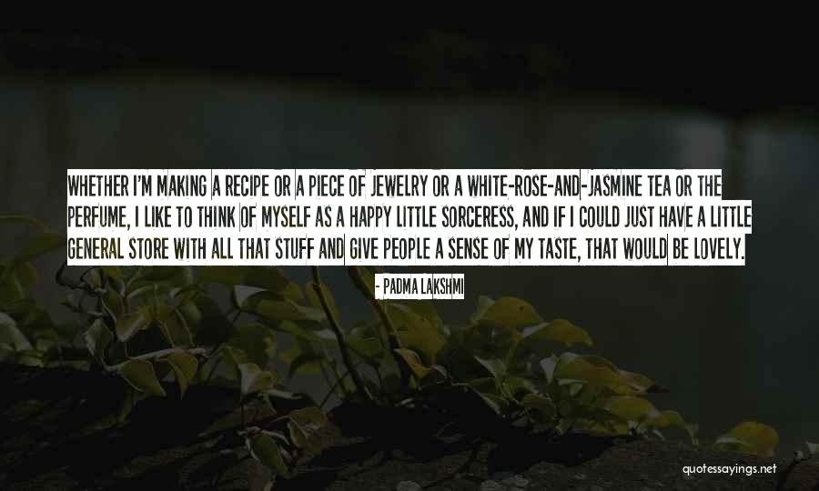 The Tea Rose Quotes By Padma Lakshmi The Tea Rose Quotes By Padma Lakshmi
