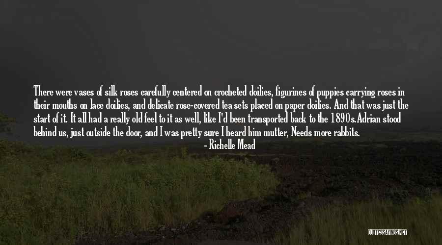 The Tea Rose Quotes By Richelle Mead The Tea Rose Quotes By Richelle Mead