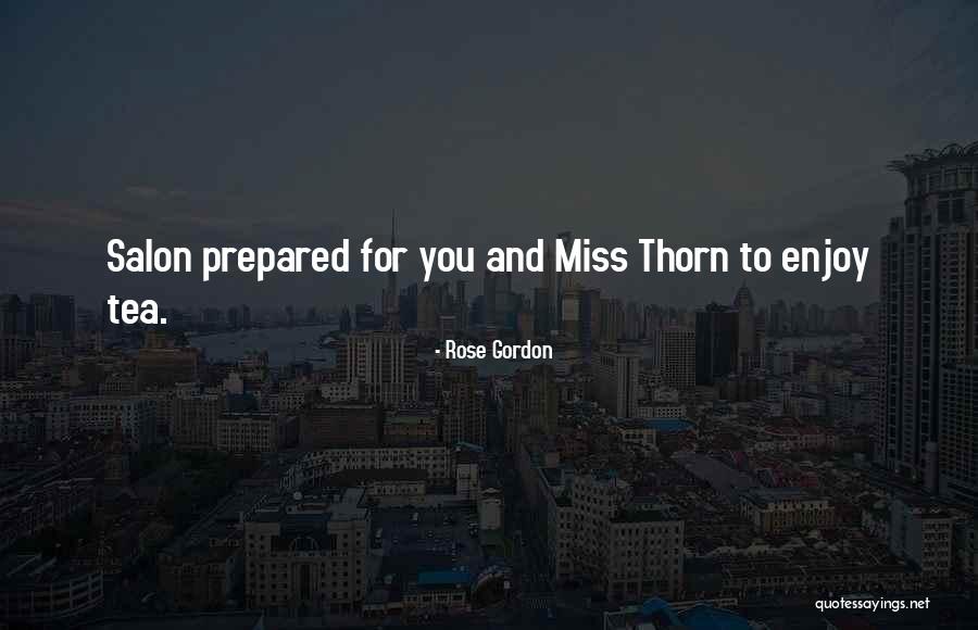 The Tea Rose Quotes By Rose Gordon The Tea Rose Quotes By Rose Gordon