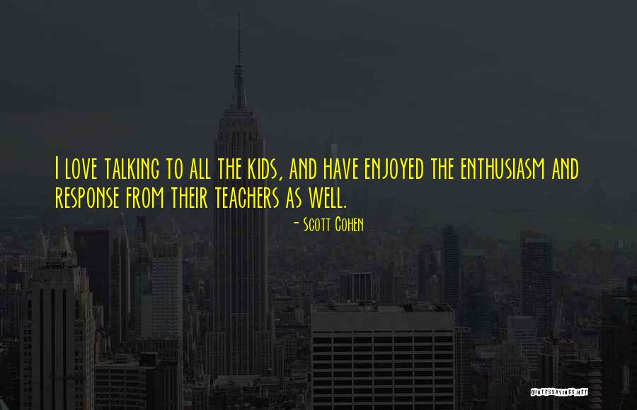 The Teacher Quotes By Scott Cohen The Teacher Quotes By Scott Cohen