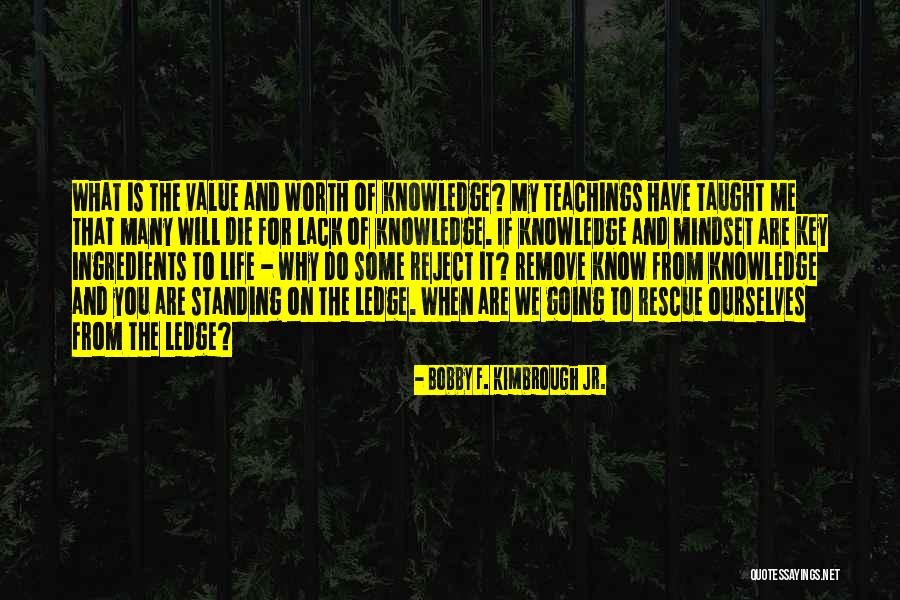 The Teachings Of Bobby Quotes By Bobby F. Kimbrough Jr. The Teachings Of Bobby Quotes By Bobby F. Kimbrough Jr.