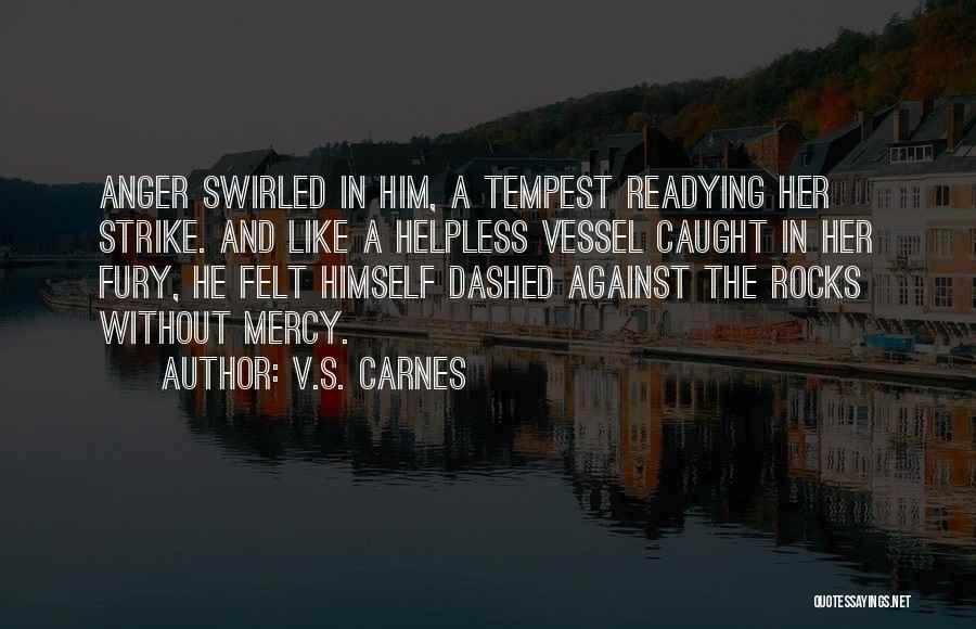 The Tempest Mercy Quotes By V.S. Carnes