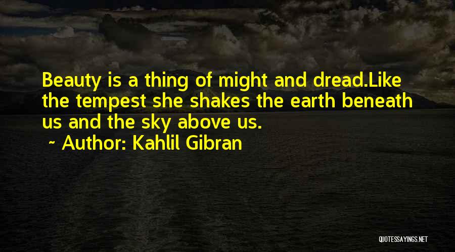 The Tempest Power Quotes By Kahlil Gibran