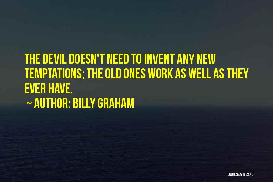 The Temptations Of The Devil Quotes By Billy Graham