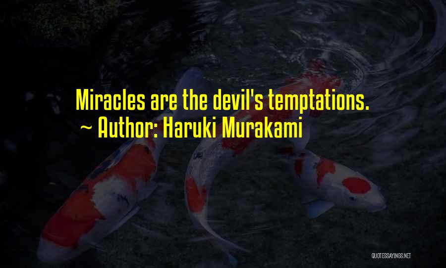 The Temptations Of The Devil Quotes By Haruki Murakami