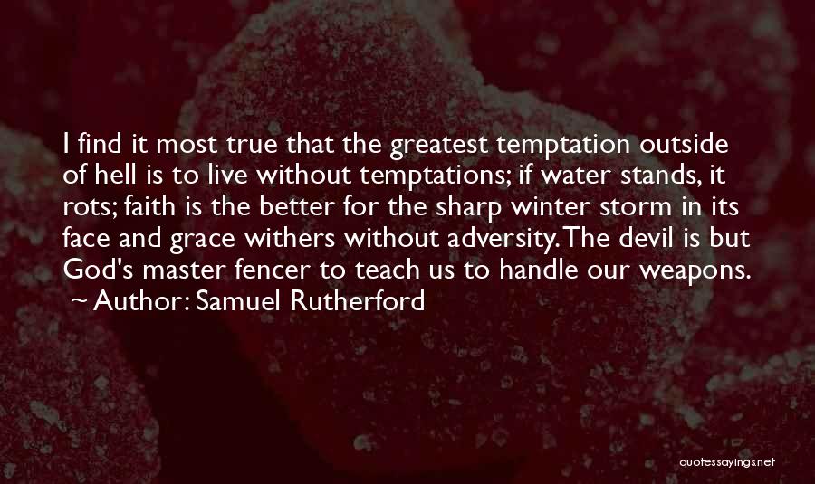 The Temptations Of The Devil Quotes By Samuel Rutherford