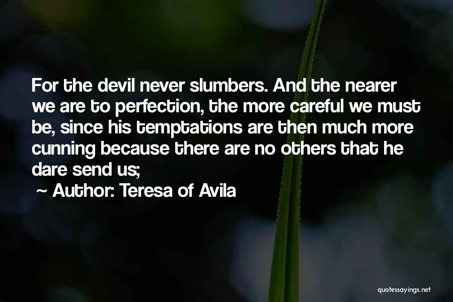 The Temptations Of The Devil Quotes By Teresa Of Avila