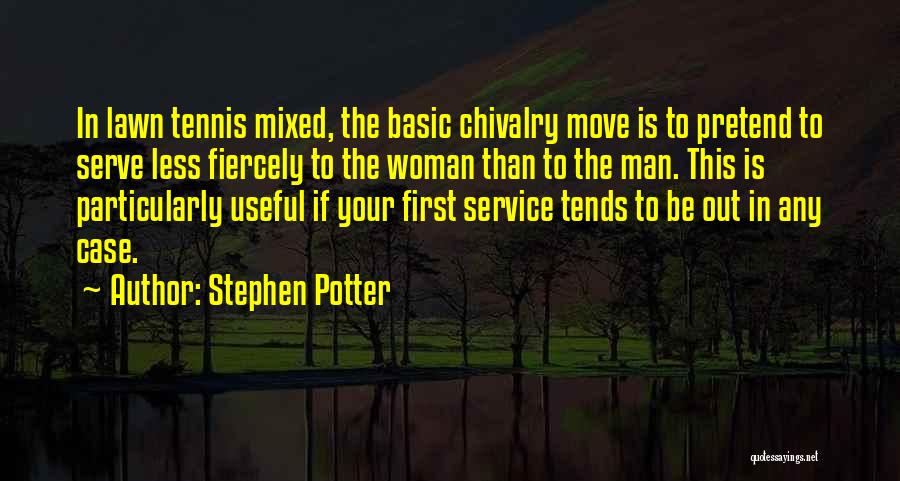 The Tennis Serve Quotes By Stephen Potter