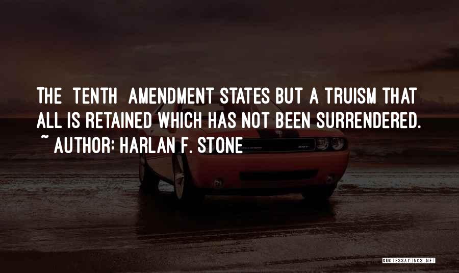 The Tenth Amendment Quotes By Harlan F. Stone