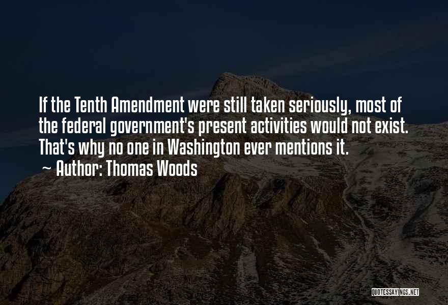 The Tenth Amendment Quotes By Thomas Woods