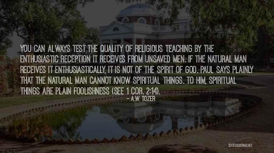 The Test Of A Man Quotes By A.W. Tozer The Test Of A Man Quotes By A.W. Tozer