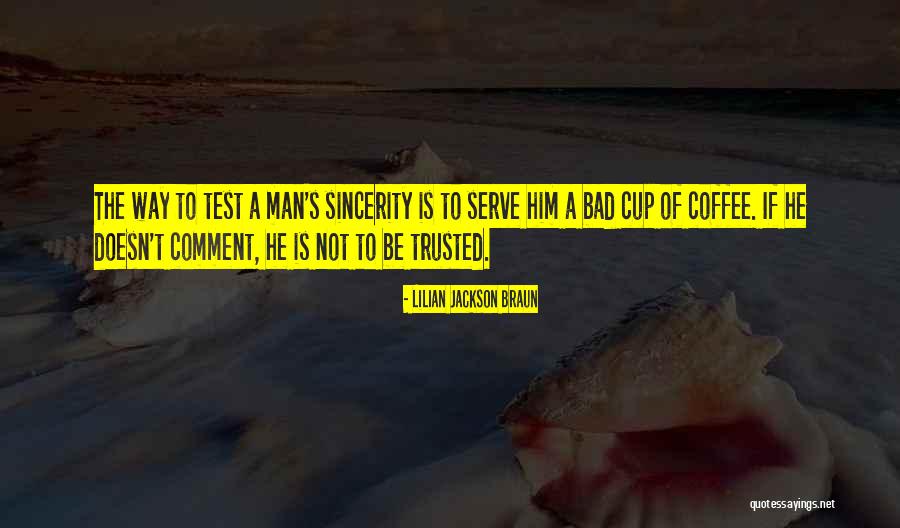 The Test Of A Man Quotes By Lilian Jackson Braun The Test Of A Man Quotes By Lilian Jackson Braun