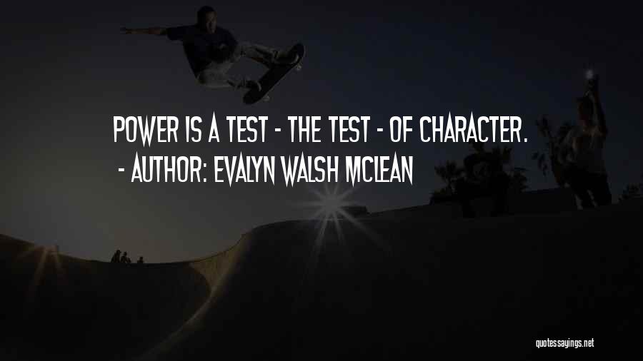 The Test Of Character Quotes By Evalyn Walsh McLean
