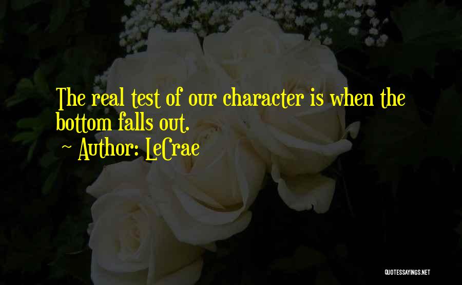 The Test Of Character Quotes By LeCrae