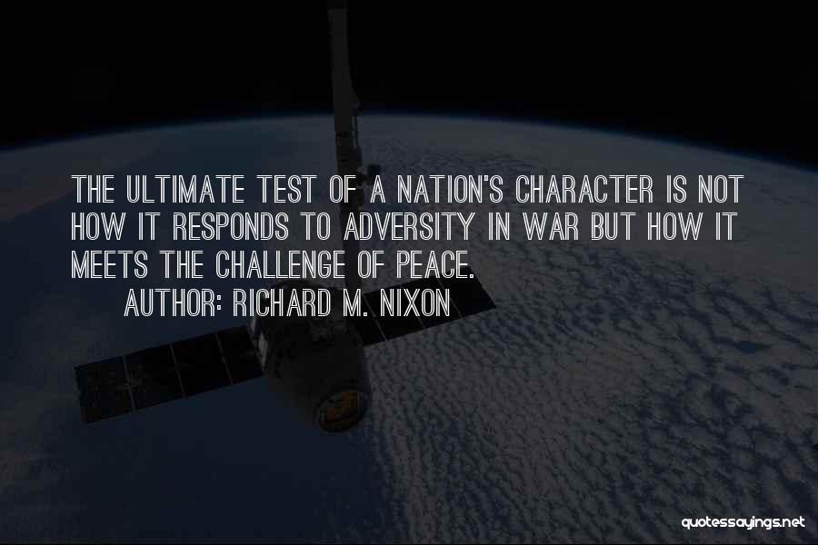 The Test Of Character Quotes By Richard M. Nixon