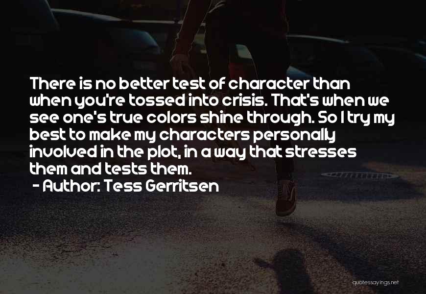 The Test Of Character Quotes By Tess Gerritsen