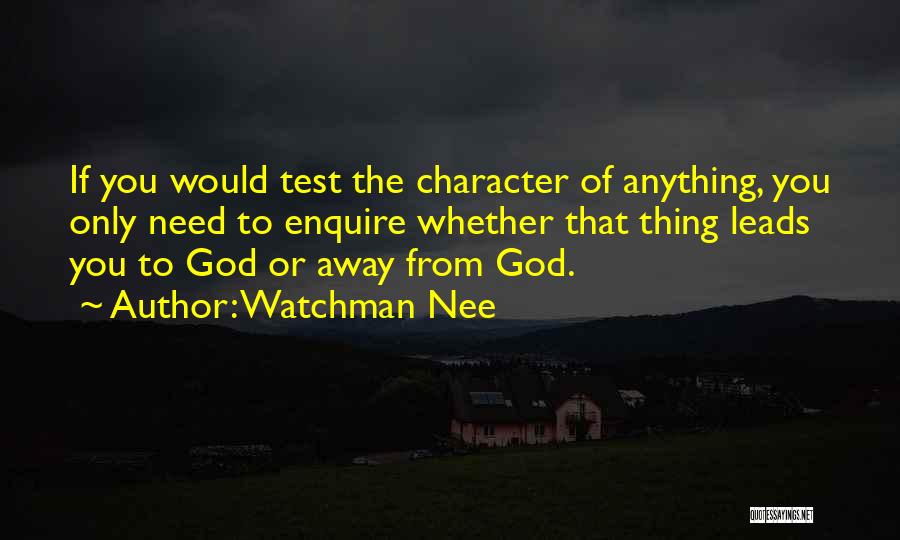 The Test Of Character Quotes By Watchman Nee