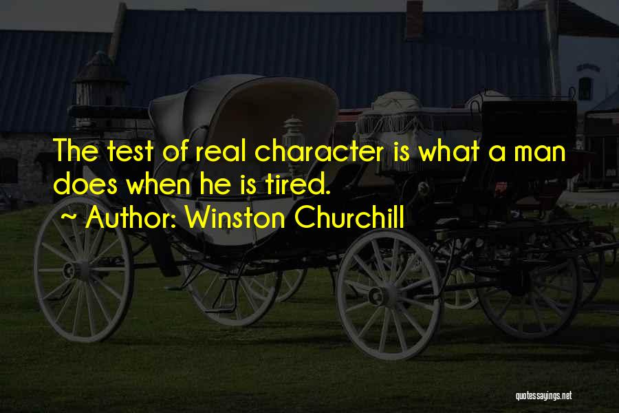 The Test Of Character Quotes By Winston Churchill