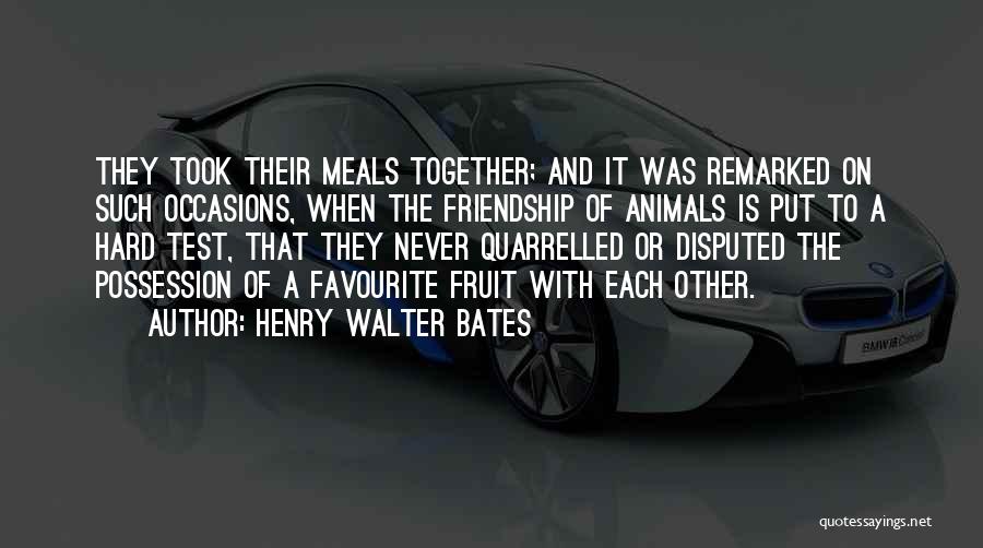 The Test Of Friendship Quotes By Henry Walter Bates