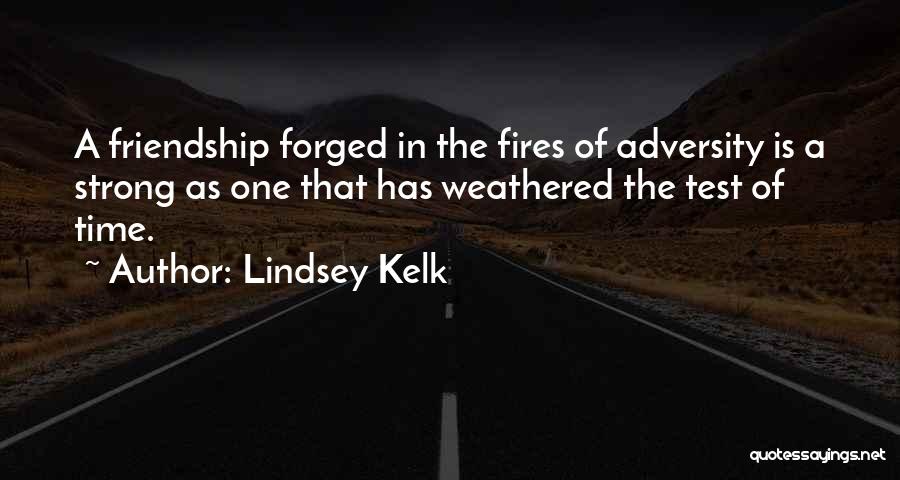 The Test Of Friendship Quotes By Lindsey Kelk