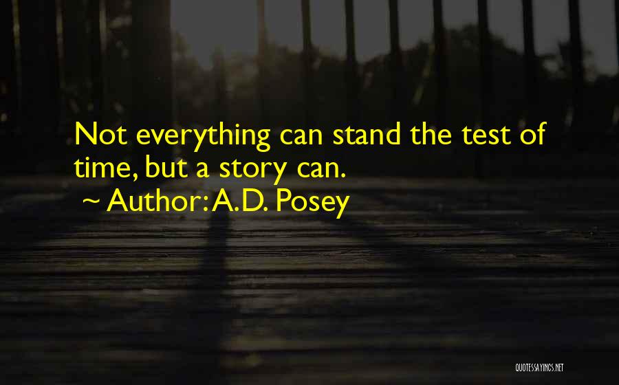 The Test Of Time Quotes By A.D. Posey