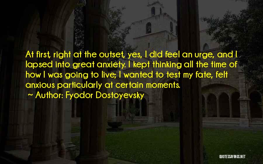 The Test Of Time Quotes By Fyodor Dostoyevsky