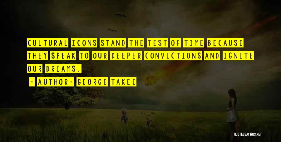 The Test Of Time Quotes By George Takei