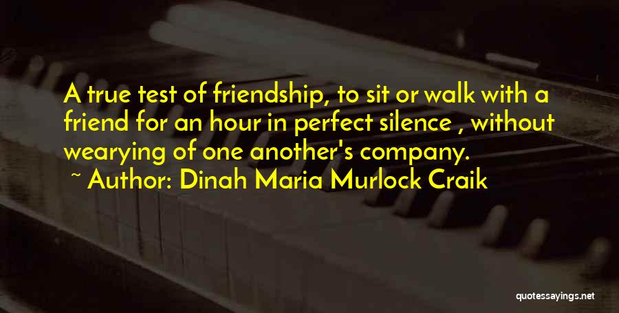 The Test Of True Friendship Quotes By Dinah Maria Murlock Craik