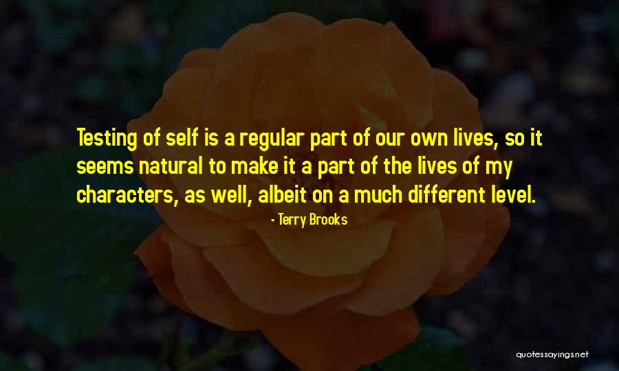 The Testing Quotes By Terry Brooks The Testing Quotes By Terry Brooks