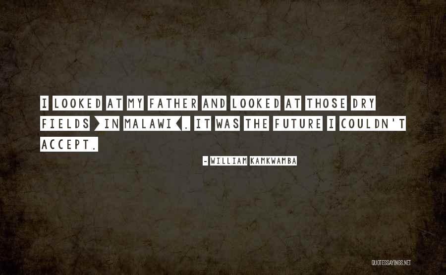 The The Future Quotes By William Kamkwamba The The Future Quotes By William Kamkwamba