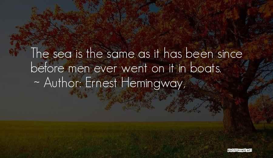 The The Sea Quotes By Ernest Hemingway,