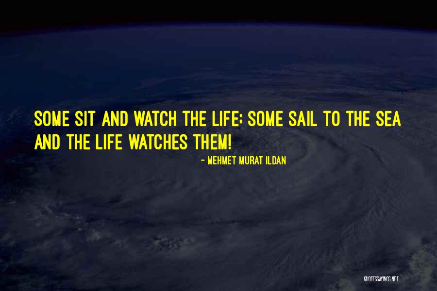 The The Sea Quotes By Mehmet Murat Ildan The The Sea Quotes By Mehmet Murat Ildan