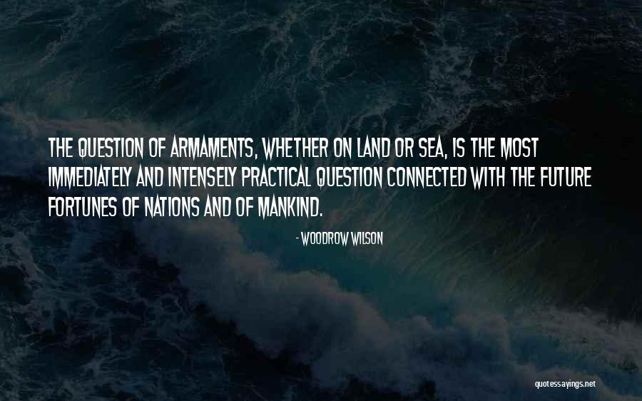 The The Sea Quotes By Woodrow Wilson The The Sea Quotes By Woodrow Wilson