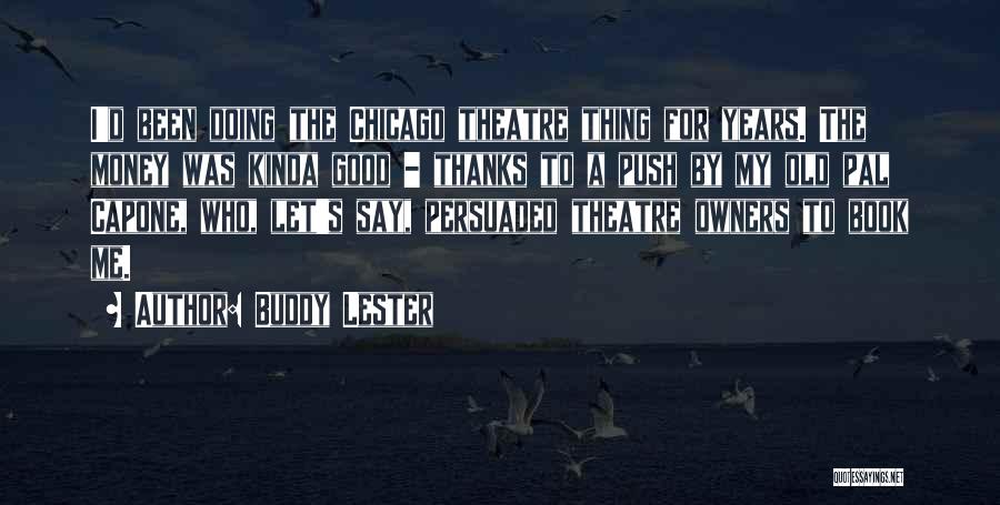 The Theatre Quotes By Buddy Lester