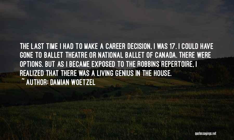 The Theatre Quotes By Damian Woetzel