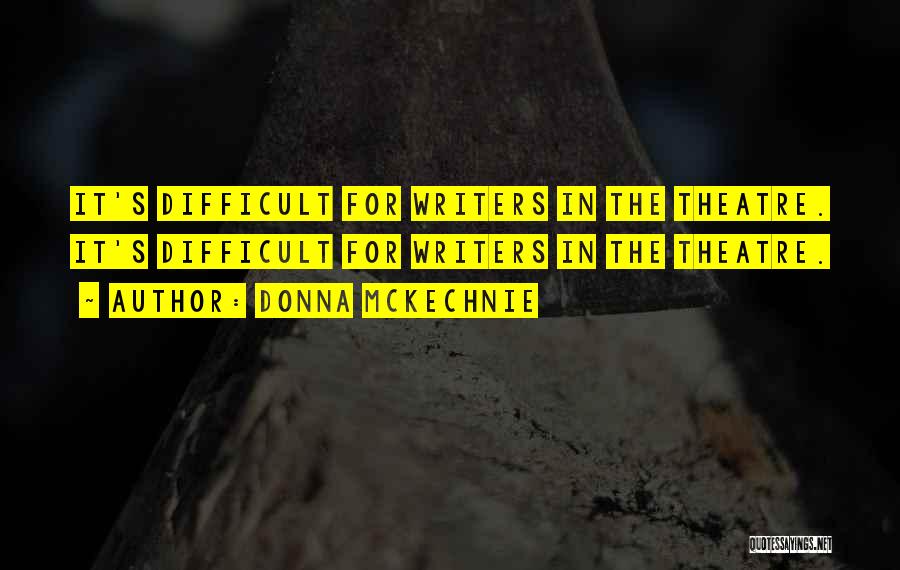 The Theatre Quotes By Donna McKechnie