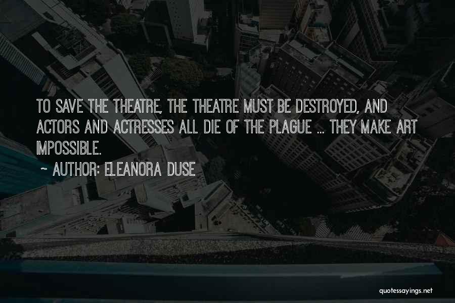 The Theatre Quotes By Eleanora Duse