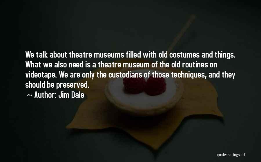 The Theatre Quotes By Jim Dale