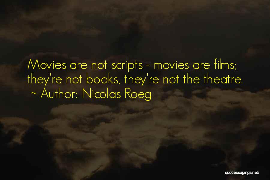 The Theatre Quotes By Nicolas Roeg