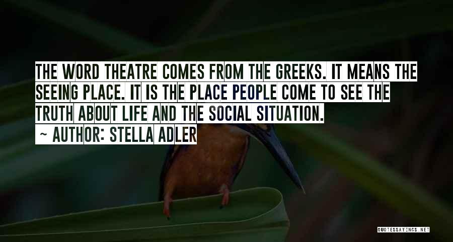 The Theatre Quotes By Stella Adler