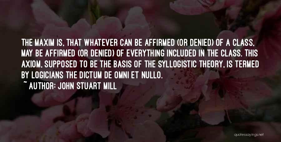 The Theory Of Everything Quotes By John Stuart Mill