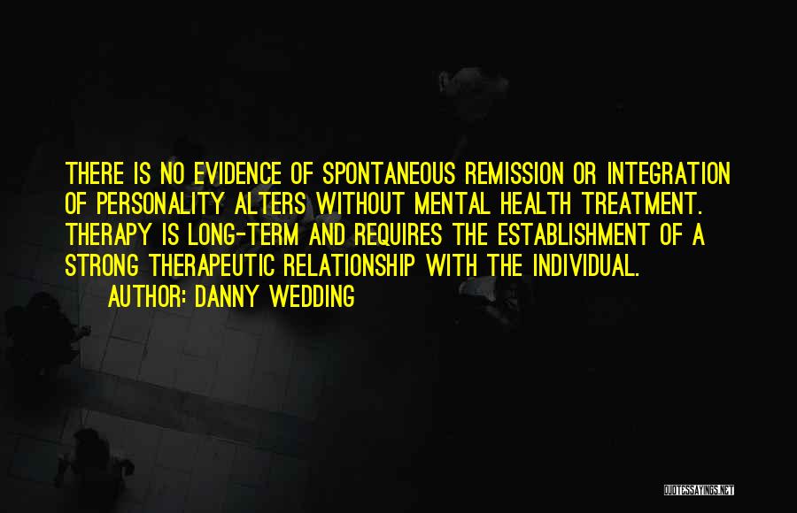 The Therapeutic Relationship Quotes By Danny Wedding