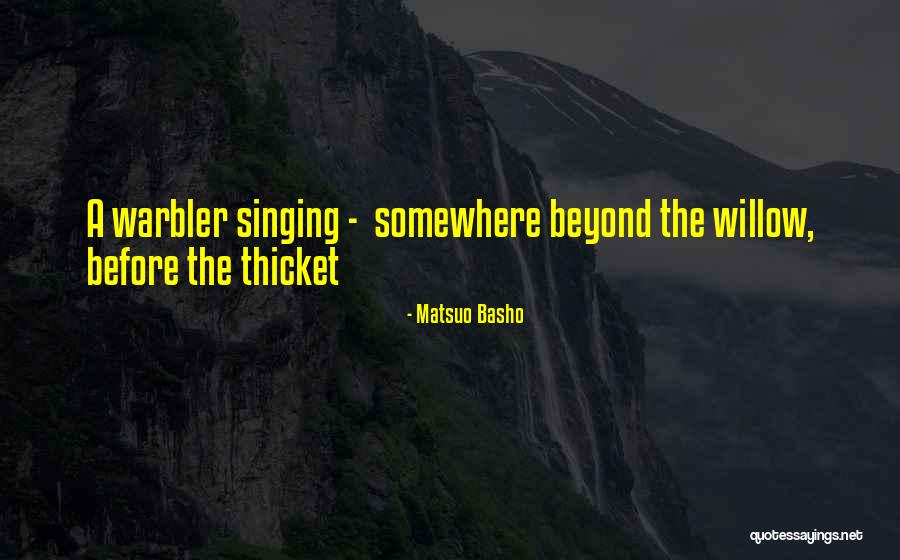 The Thicket Quotes By Matsuo Basho The Thicket Quotes By Matsuo Basho