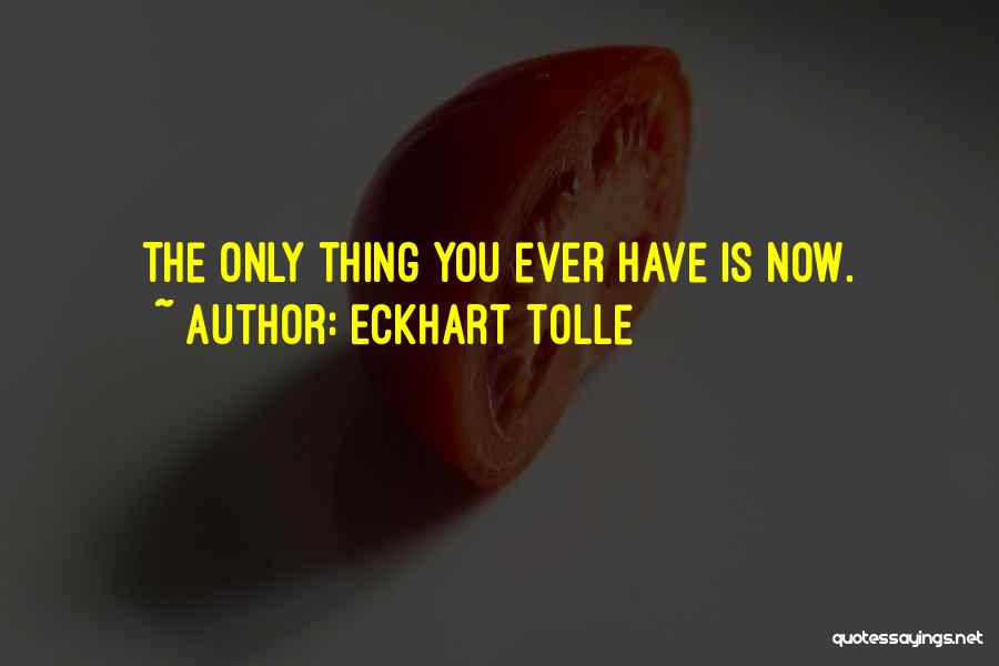 The Thing Quotes By Eckhart Tolle