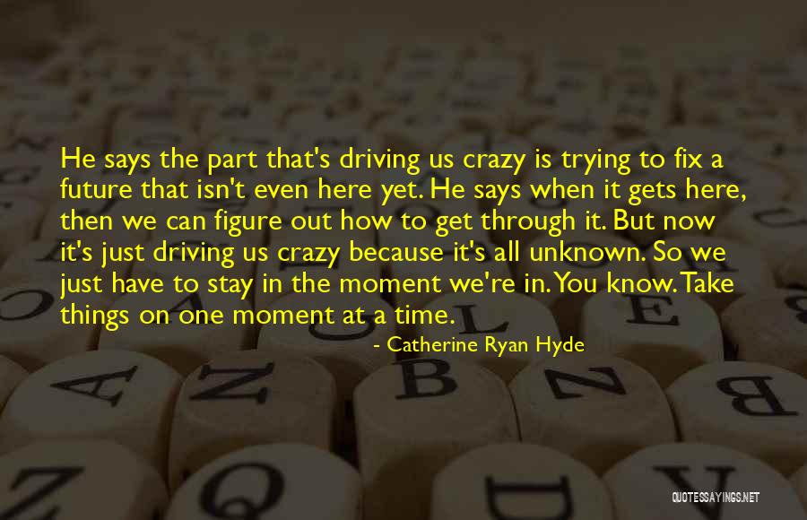 The Things He Says Quotes By Catherine Ryan Hyde The Things He Says Quotes By Catherine Ryan Hyde